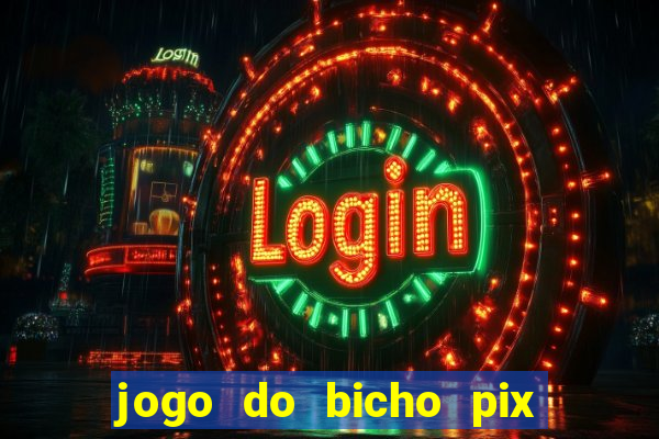 jogo do bicho pix da sorte